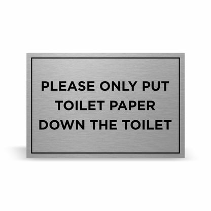 Slimline Aluminium Only Put Toilet Paper Down The Toilet Sign - 150 x 100mm | Viro Display
