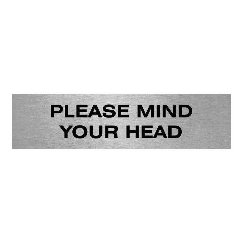 Slimline Aluminium Please Mind your Head Sign